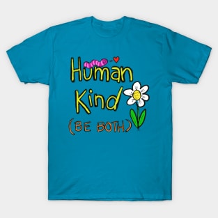 Human kind be both T-Shirt